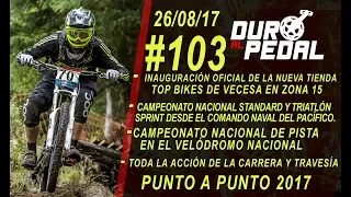 DURO AL PEDAL - PROGRAMA 103 - 26/08/2017