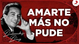 Amarte Más No Pude, Diomedes Díaz - Letra Oficial