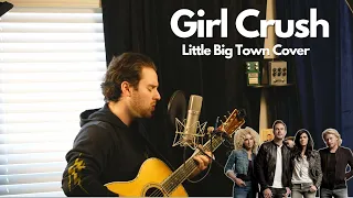 Girl Crush By Little Big Town (Acoustic Cover)