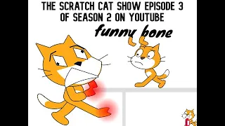 The Scratch Cat Show Episode 3 Season 2 Funny Bone