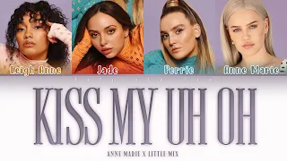 Anne Marie feat Little Mix - Kiss My (Uh-Oh) | Color Coded Lyrics