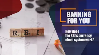 How does the RBI’s currency chest system work?