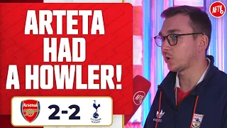 Arsenal 2-2 Tottenham | Arteta Had A Howler! (James B)