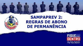 Sampaprev 2: Regras de Abono de Permanência - Fique por Dentro 11/12/2021