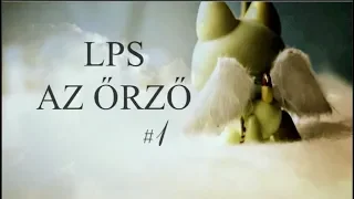 LPS: Az Őrző ~1.rész: Prológus / magyar /HUN/