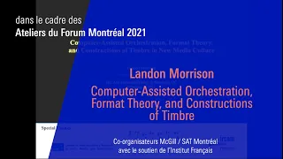 Landon Morrison : Computer-Assisted Orchestration, Format Theory, Constructions of Timbre