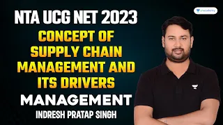 Concept of Supply Chain Management & its Drivers | Management | Indresh Pratap Singh | UGC NET 2023
