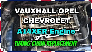 Vauxhall / Opel / Chevrolet - A14XER Engine - Timing Chain Replacement