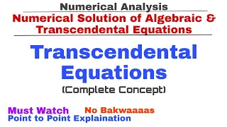 2. Transcendental Equations | Complete Concept | Numerical Methods | Numerical Analysis