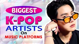 BIGGEST K-POP ARTISTS ON MUSIC PLATFORMS RIGHT NOW | Via KWORB