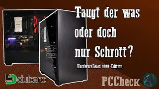 PC Check - DUBARO - HardwareDealz 1000 - Taugt der was?