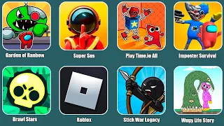 Roblox,Garden of Rainbow,Brawl Stars,Stick War Legacy,Super Sus,Play Time io,Wugy Life Story