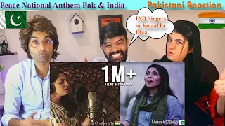 Pakistani React to Peace National Anthem | Pak Sar Zameen - Jana Gana Mana - Ind & Pak Singers