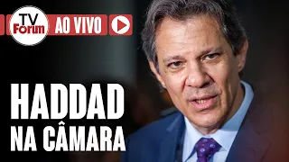 AO VIVO: Audiência com ministro Fernando Haddad na Câmara