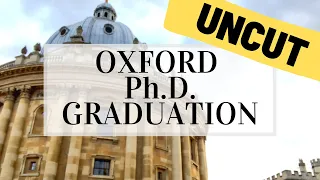 University of Oxford Graduation Ceremony for DPhil (Ph.D.)| UNCUT