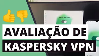 AVALIAÇAO DE KASPERSKY VPN 2023 ✅ : Quão Bom é Kaspersky VPN e Devem Comprá-lo? 🔐🤔