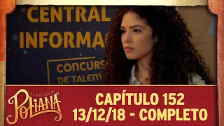 As Aventuras de Poliana | capítulo 152 - 13/12/18, completo