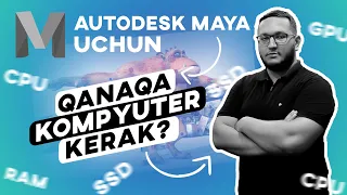 Autodesk Maya dasturi uchun qanaqa kompyuter kerak 3d grafika uchun kompyuter tanlash