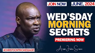 WEDNESDAY SECRETS, 5TH JUNE 2024 - Apostle Joshua Selman Commanding Your Morning