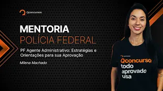 PF Agente Administrativo: Estratégias e Orientações para sua Aprovação