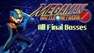 Mega Man Battle Network [1-6]【All Final Bosses】