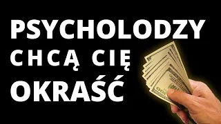 psycholodzy chcą cię orżnąć na $$$