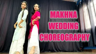 Chod aaye ghar baar mera | Makhna|Shushant Singh Rajput|Wedding Choreography | Easy Dance on Makhna