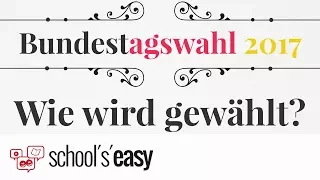 Wie wird der Bundestag gewählt? | Bundestagswahl 2017