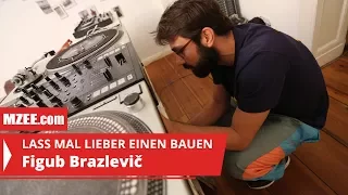 Figub Brazlevič: Lass mal lieber einen bauen #05 (Reportage)