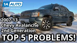 Top 5 Problems Chevy Avalanche Truck 2nd Generation 2007-13
