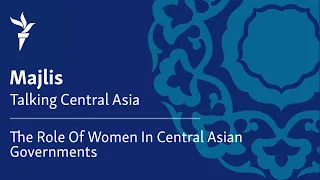 The Role Of Women In Central Asian Governments