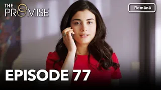 The Promise Episode 77 | Romanian Subtitle | Jurământul