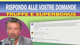 Rispondo alle vostre domande sulle TRUFFE e SUPERBONUS