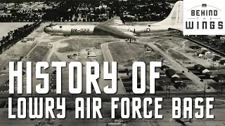 History of Lowry Air Force Base | Behind the Wings