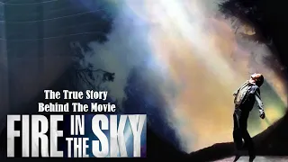 The True Story Behind "Fire in the Sky"