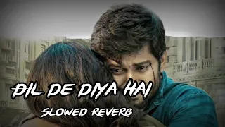 Dil de diya hai _lofi _[Slowed Reverb ] Song vivek oberoi & amrita rao plz subscribe to my channel