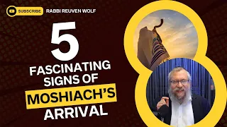 Five Fascinating Signs of MOSHIACH'S Arrival!!