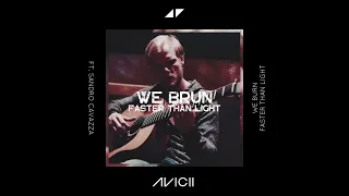 Avicii - We Burn ft. Sandro Cavazza (Faster Than Light)[Tiësto Club Life Ep 672]