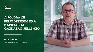 A földrajzi felfedezések és a kapitalista gazdaság jellemzői  | Pécsi Tibor