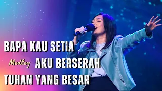 Bapa Kau Setia Medley Aku Berserah - Tuhan yang Besar | GMS Live  - Ezra Lewina