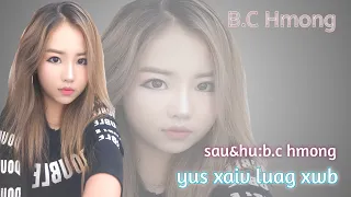 yus xaiv luag xwb luag tsis xaiv yus; nkauj tawm tshiab; B.C Hmong