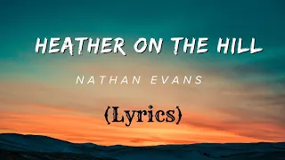 Heather On The Hill | Nathan Evans | Lyrics Video | Official Music Video 2024