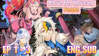 Above Ten Thousand People Episode 1 - 3 English Subtitles