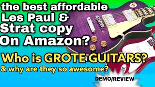 The BEST BUDGET LES PAUL & STRAT on Amazon??  -     Who is GROTE GUITARS & Why Are They so AWESOME??
