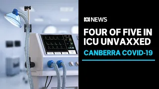 60 people in hospital in ACT with COVID-19, four of five in ICU unvaccinated | ABC News