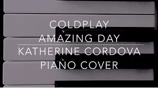 Coldplay - Amazing Day (HQ piano cover)