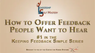 Feedback #1 How to Offer Feedback People Want to Hear