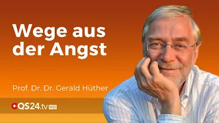 Wege aus der Angst | @GeraldHuether-original  | Back to school | QS24 Gesundheitsfernsehen