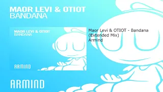 Maor Levi & Otiot - Bandana (Extended Mix)