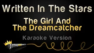 The Girl And The Dreamcatcher - Written In The Stars (Karaoke Version)